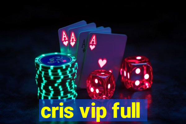 cris vip full